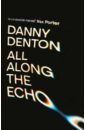 Denton Danny All Along the Echo