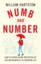 Hartston William Numb and Number. How to Avoid Being Mystified by the Mathematics of Modern Life цена и фото
