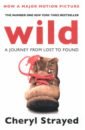Strayed Cheryl Wild. A Journey from Lost to Found strayed cheryl wild a journey from lost to found
