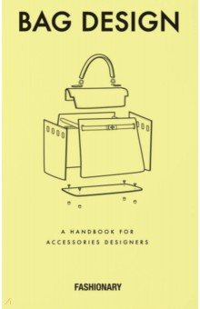 Fashionary Bag Design. A Handbook for Accessories Designers