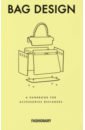 цена Fashionary Bag Design. A Handbook for Accessories Designers