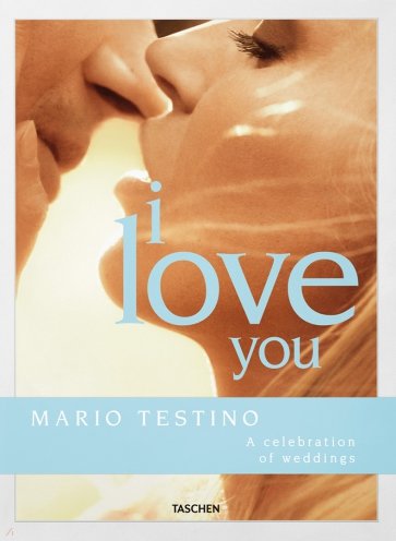 Mario Testino. I Love You