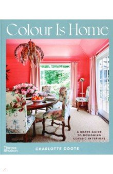 Colour is Home A Brave Guide to Designing Classic