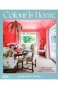 Обложка Colour is Home A Brave Guide to Designing Classic