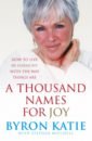 Katie Byron, Mitchell Stephen A Thousand Names for Joy. How to Live In Harmony with the Way Things Are tzu lao tao te ching