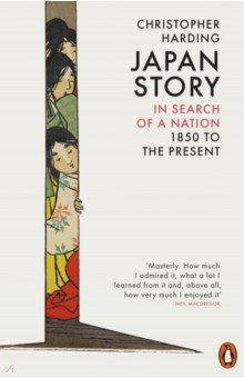 

Japan Story. In Search of a Nation, 1850 to the Present