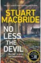 цена MacBride Stuart No Less The Devil