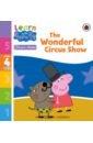 The Wonderful Circus Show. Level 4. Book 18 channing margot learn to put on a show sticker book