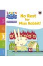 No Rest for Miss Rabbit! Level 3. Book 2 robinson kate phonics at home help your child with letters and sounds