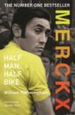 Fotheringham William Merckx. Half Man, Half Bike barclay patrick sir matt busby the man who made a football club
