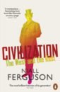 Ferguson Niall Civilization. The West and the Rest ferguson niall kissinger 1923 1968 the idealist
