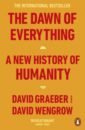Graeber David, Wengrow David The Dawn of Everything. A New History of Humanity graeber david bullshit jobs a theory