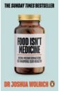 Wolrich Joshua Food Isn’t Medicine hyman mark food wtf should i eat the no nonsense guide to achieving optimal weight and lifelong health