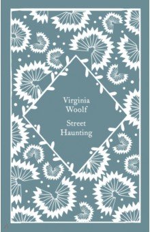 Woolf Virginia - Street Haunting