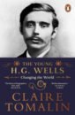 Tomalin Claire The Young H.G. Wells. Changing the World wells h the war of the worlds война миров роман на англ яз