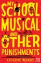 цена Wilkins Catherine My School Musical and Other Punishments