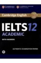 Cambridge IELTS 12. Academic. Student's Book with Answers with Audio. Authentic Examination Papers moses antoinette book boy with downloadable audio