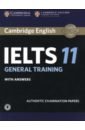 Cambridge IELTS 11. General Training. Student's Book + answers + Audio. Authentic Examination Papers cambridge ielts 11 general training student s book answers audio authentic examination papers