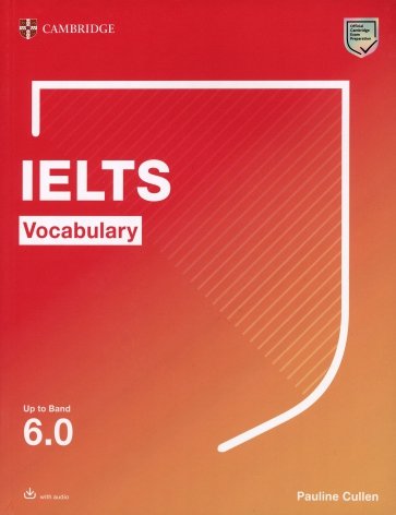 Cambridge IELTS Vocabulary. Up to Band 6.0. With Downloadable Audio