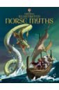 Illustrated Norse Myths stowell louie милбурн анна the usborne book of greek myths