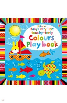 Baby's Very First touchy-feely Colours Play book