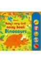 Watt Fiona Baby's Very First Noisy Book. Dinosaurs frith alex my very first dinosaurs book