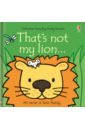 That`s not my lion...