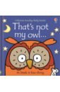 Watt Fiona That's not my owl… wise before five