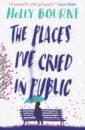 Bourne Holly The Places I've Cried in Public