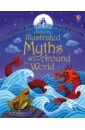 Illustrated Myths from Around the World sims lesley illustrated stories from around the world