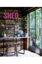 Обложка Shed Style. Decorating Cabins, Huts, Pods, Sheds & Other Garden Rooms