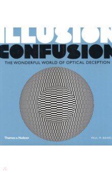 Baars Paul M. - Illusion Confusion. The Wonderful World of Optical Deception