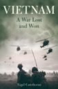 Cawthorne Nigel Vietnam. A War Lost and Won men of war vietnam
