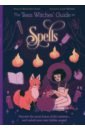 цена Chown Xanna Eve The Teen Witches' Guide to Spells. Discover the Secret Forces of the Universe...