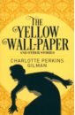Gilman Charlotte Perkins The Yellow Wall-Paper and Other Stories