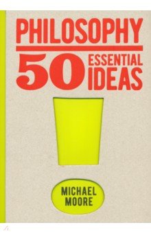 Philosophy. 50 Essential Ideas Arcturus