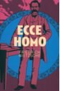 Nietzsche Friedrich Wilhelm Ecce Homo nietzsche friedrich wilhelm ecce homo