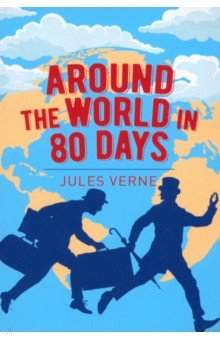 Verne Jules - Around the World in 80 Days