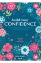 Ward Tara Build Your Confidence. Use mindfulness and meditation to build self-esteem цена и фото