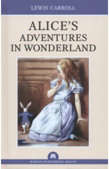 Carroll Lewis - Alice`s Adventures in Wonderland