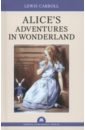 Carroll Lewis Alice`s Adventures in Wonderland carroll l alice s adventures in wonderland