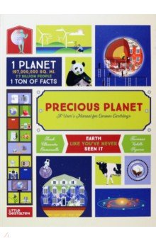 Figueras Emmanuelle - Precious Planet. A User's Manual for Curious Earthlings
