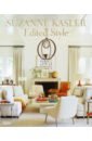 Kasler Suzanne, Nasatir Judith, Smith Clinton Suzanne Kasler. Edited Style bley marion corty axelle duboy oscar the new chic french style from today s leading interior designers