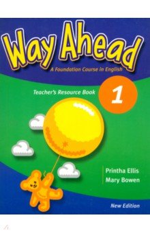 Обложка книги New Way Ahead. Level 1. Teacher's Resource Book, Ellis Printha, Bowen Mary