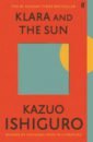 Ishiguro Kazuo Klara and the Sun ishiguro kazuo the unconsoled