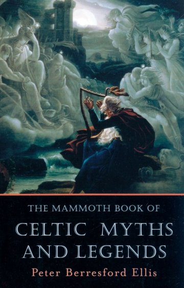 The Mammoth Book of Celtic Myths and Legends