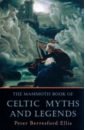 Berresford Ellis Peter The Mammoth Book of Celtic Myths and Legends scott michael irish myths and legends