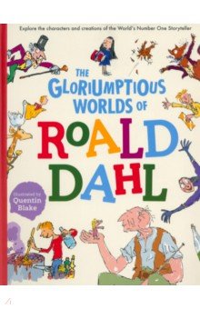 Dahl Roald - The Gloriumptious Worlds of Roald Dahl