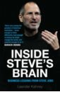 Kahney Leander Inside Steve's Brain. Business Lessons from Steve Jobs, the Man Who Saved Apple mattern joanne steve jobs