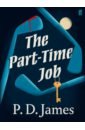 James P. D. The Part-Time Job haskell james ruck me i ve written another book